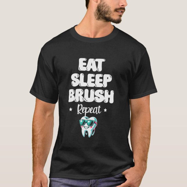 T-shirt Manger Dormir Brosser Répéter Dentaire Dents Docte (Devant)