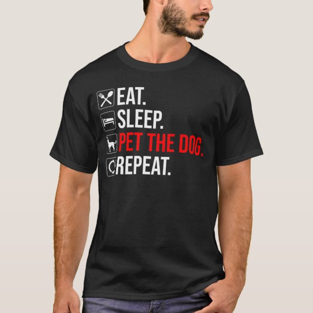 T-shirt Manger. Dormir. Caresser le chien. Répéter (Devant)