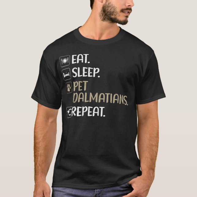 T-shirt Manger Dormir Caresser les Dalmatiens Répéter Dalm (Devant)