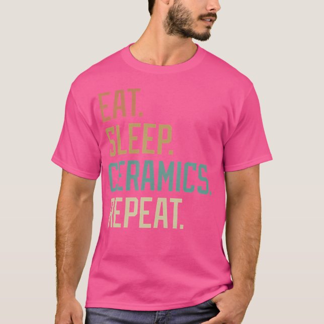 T-shirt Manger Dormir Céramique Répéter (Devant)