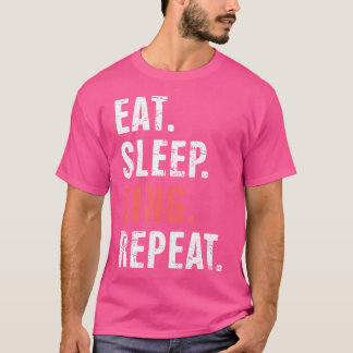 T-shirt Manger. Dormir. Chantez. Recommencer. Théâtre musi