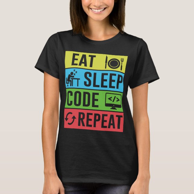 T-shirt Manger Dormir Code Répéter Drôle Programmation Ck  (Devant)