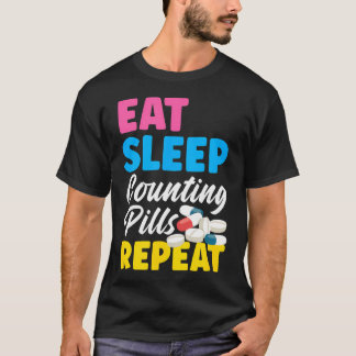 T-shirt Manger Dormir Comptage Pilules Répéter Pharm Tech