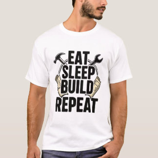 T-shirt Manger Dormir Construire Répéter - Dicton d'Artisa