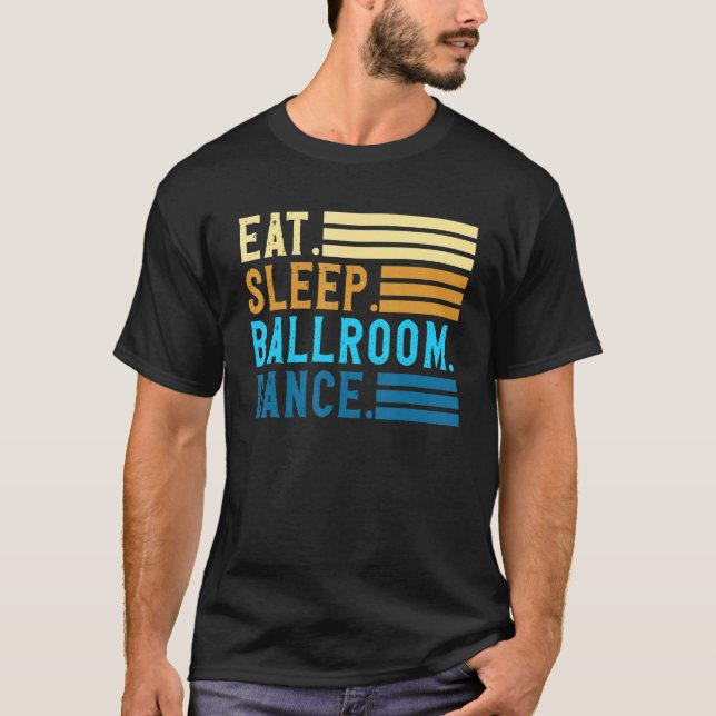 T-shirt Manger Dormir Danse de Salon Couples Danse Danse d (Devant)