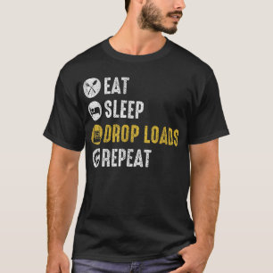 T-shirt Manger Dormir Déposer Chargements Répéter Conducte