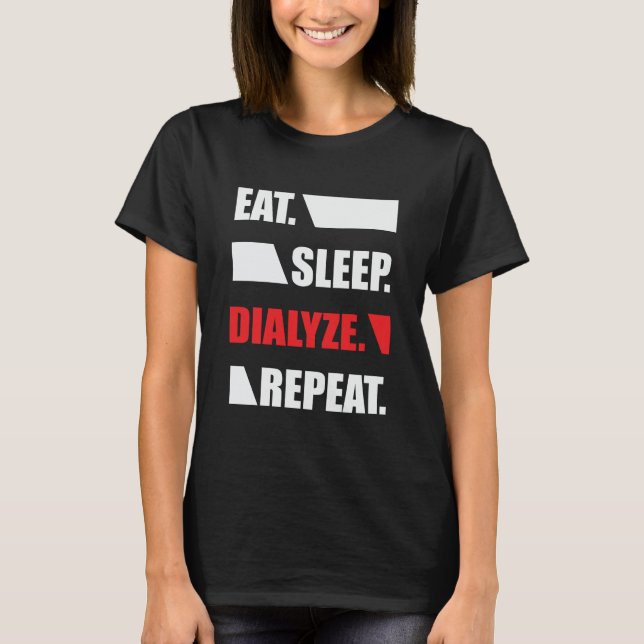 T-shirt Manger Dormir Dialyser Répéter (Devant)