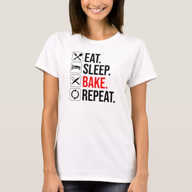 T-shirt Manger. Dormir. Du pain. Recommencer (Devant)