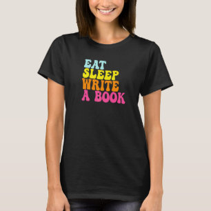 T-shirt Manger Dormir Écrire Un Livre Journaliste Écrivain