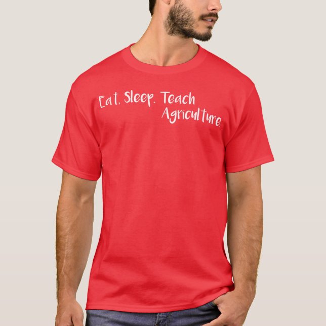 T-shirt Manger Dormir Enseigner Agriculture (Devant)