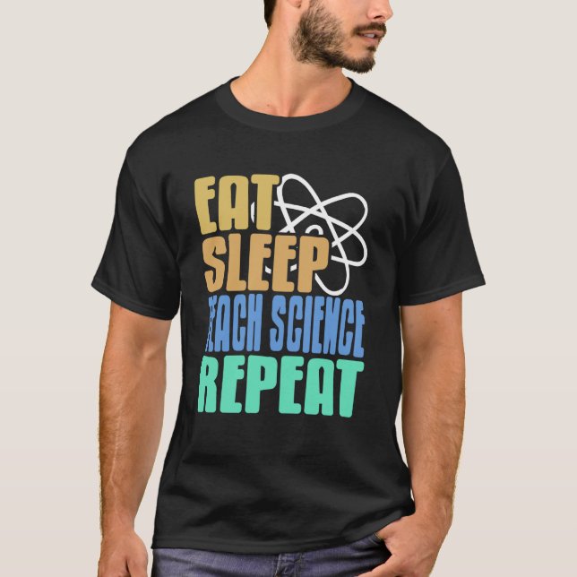 T-shirt Manger Dormir Enseigner Sciences Répéter Drôle Édu (Devant)