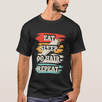 T-shirt Manger Dormir Faire Cheveux Répéter