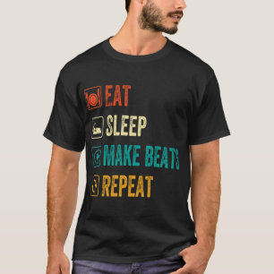 T-shirt  Manger Dormir Faire Des Beats Répéter Producteu
