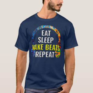 T-shirt Manger Dormir Faire Des Beats Répéter Producteur D