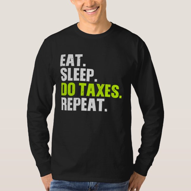 T-shirt Manger Dormir faire Impôts répéter Comptable Impôt (Devant)