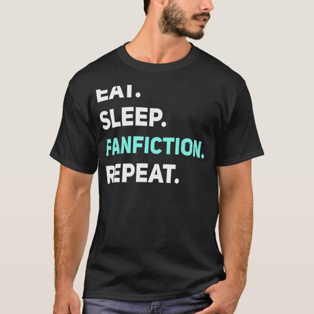 T-shirt Manger Dormir Fanfiction Répéter Lire Fanfic Plais (Devant)