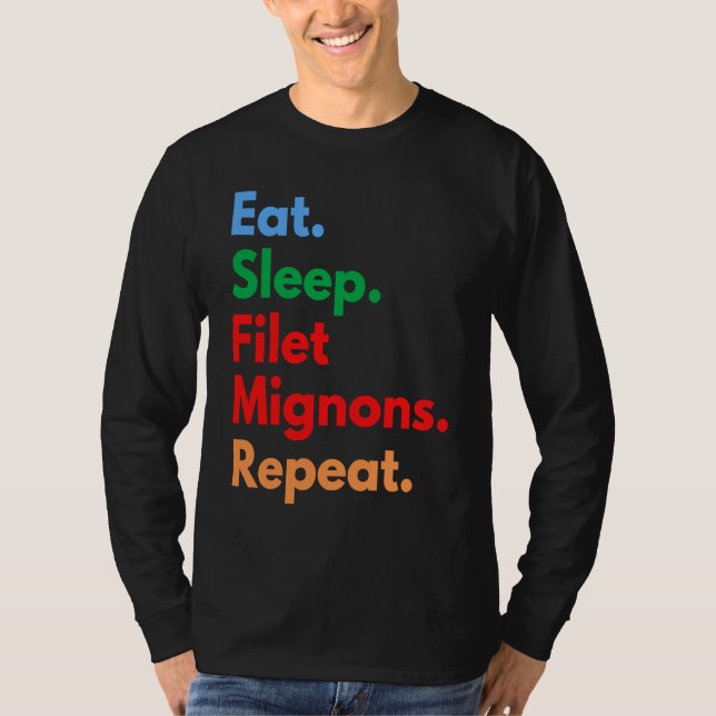T-shirt Manger Dormir Filets Mignons Répéter pour Filet Mi (Devant)