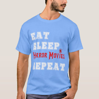 T-shirt Manger Dormir Film d'Horreur Répéter Genre de Film
