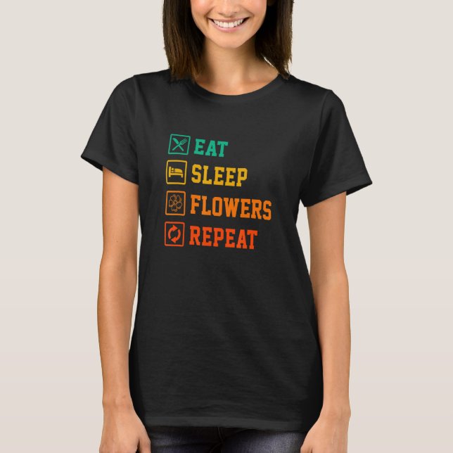 T-shirt Manger Dormir Fleurs Répéter Jardinier Botanique P (Devant)