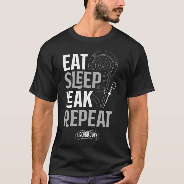 T-shirt Manger Dormir Fuite Répéter La vie refroidie par a (Devant)