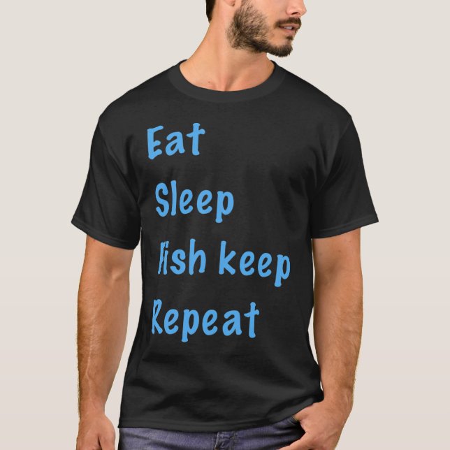 T-shirt Manger, dormir, garder des poissons, répéter (Devant)