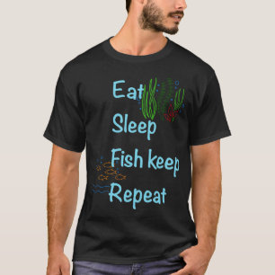 T-shirt Manger, dormir, garder le poisson, répéter