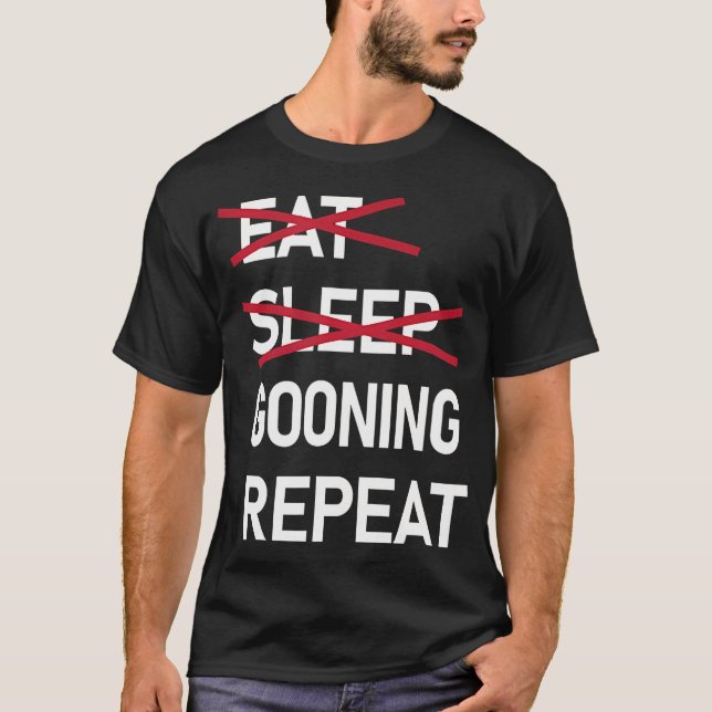 T-shirt Manger Dormir Gooner Répéter Drôle Gooner (Devant)