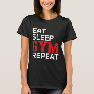 T-shirt Manger Dormir Gym Répéter
