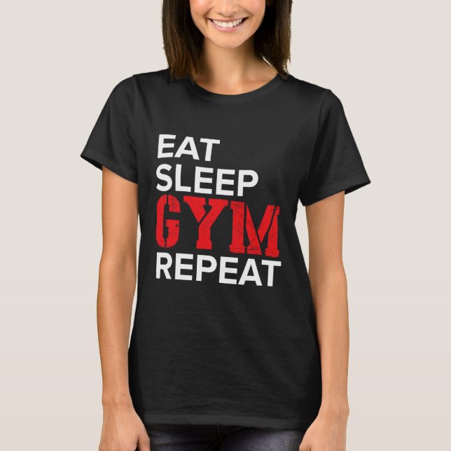 T-shirt Manger Dormir Gym Répéter  (Devant)