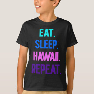 T-shirt Manger Dormir Hawaï Répéter Vibes Aloha Tiki Luau 