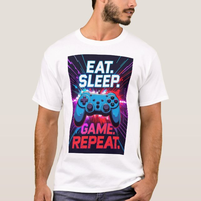 T-shirt Manger. Dormir. Jeu. Recommencer. –Tee (Devant)