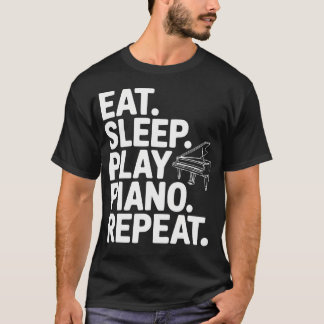 T-shirt Manger Dormir Jouer Piano Répéter Musique