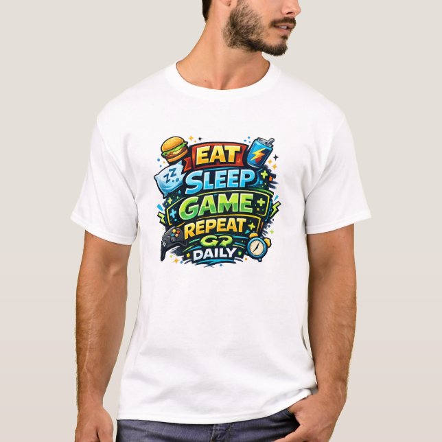T-shirt Manger Dormir Jouer Répéter Quotidiennement (Devant)