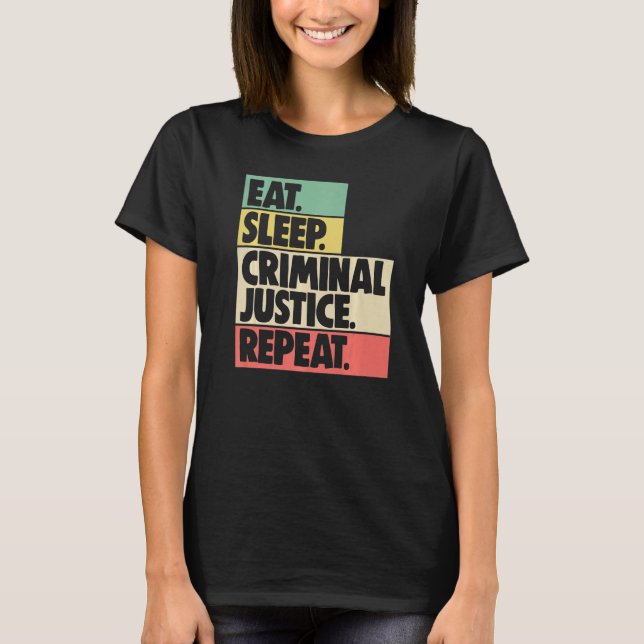 T-shirt Manger Dormir Justice Pénale Répéter Femmes Cour L (Devant)