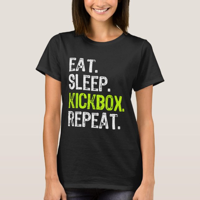 T-shirt Manger Dormir Kickbox Répéter Kickboxing Kick Boxi (Devant)
