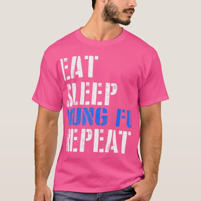 T-shirt Manger. Dormir. Kung Fu. Recommencer. (Devant)