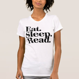 T-shirt Manger. Dormir. Lire.