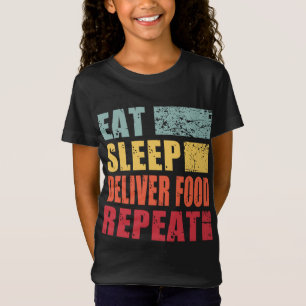 T-Shirt Manger Dormir Livrer nourriture Répéter