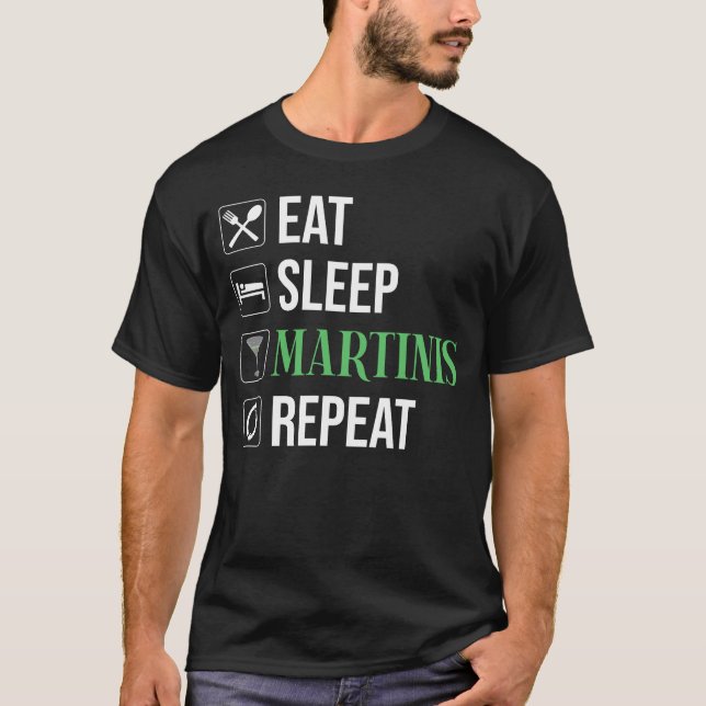 T-shirt Manger. Dormir. Martinis. Répéter. (Devant)