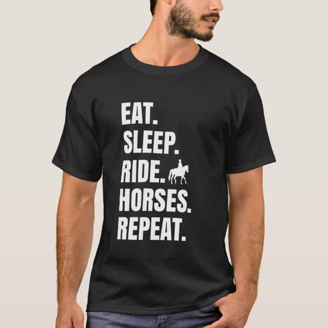 T-shirt Manger Dormir Monter à Cheval Répéter Drôle de Che (Devant)