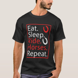 T-shirt Manger Dormir Monter à Cheval Répéter Humour pour 