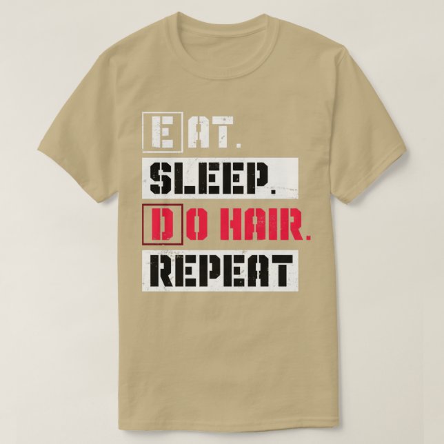 T-shirt Manger Dormir Ne Cheveux Répéter Coiffeur (Design devant)