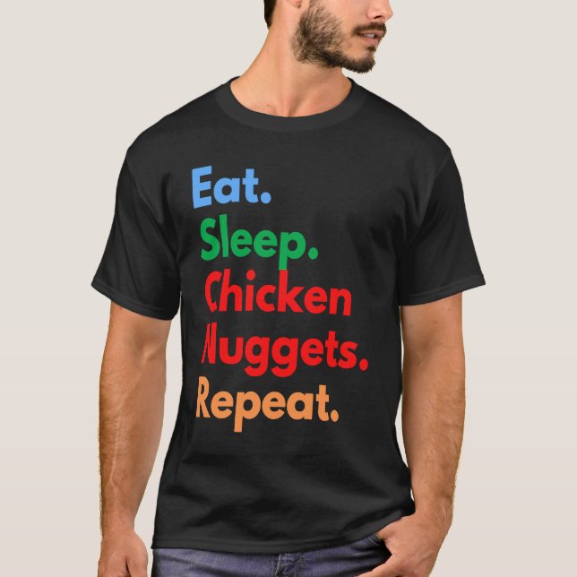 T-shirt Manger Dormir Nuggets de Poulet Répéter pour le Nu (Devant)