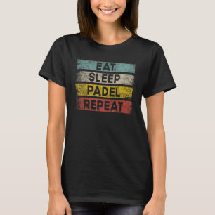 T-shirt Manger Dormir Padel Répéter Jeu de Tennis Padel H