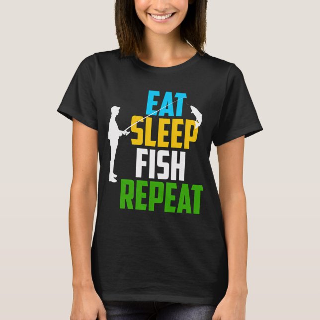T-shirt Manger Dormir Pêche Répéter (Devant)