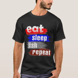 T-shirt Manger Dormir Pêche Répéter