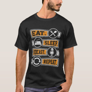 T-shirt Manger Dormir Podcast Répéter  Podcasteur Podcasti