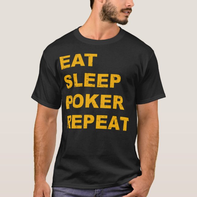 T-shirt Manger Dormir Poker Répéter (Devant)