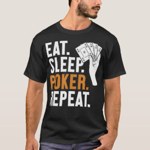 T-shirt Manger Dormir Poker Répéter Texas Holdem Mains de 