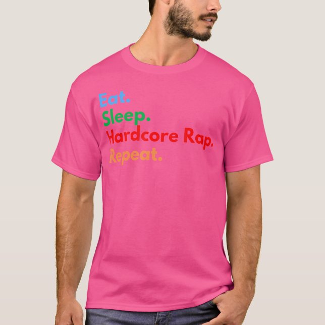 T-shirt Manger Dormir Rap Hardcore Répéter Pour Amoureux d (Devant)